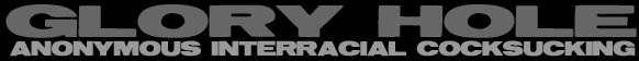 ENTER GLORY HOLE HERE!